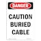 Signmission Safety Sign, OSHA Danger, 5" Height, Caution Buried Cable, Portrait OS-DS-D-35-V-2277 - alternate 1